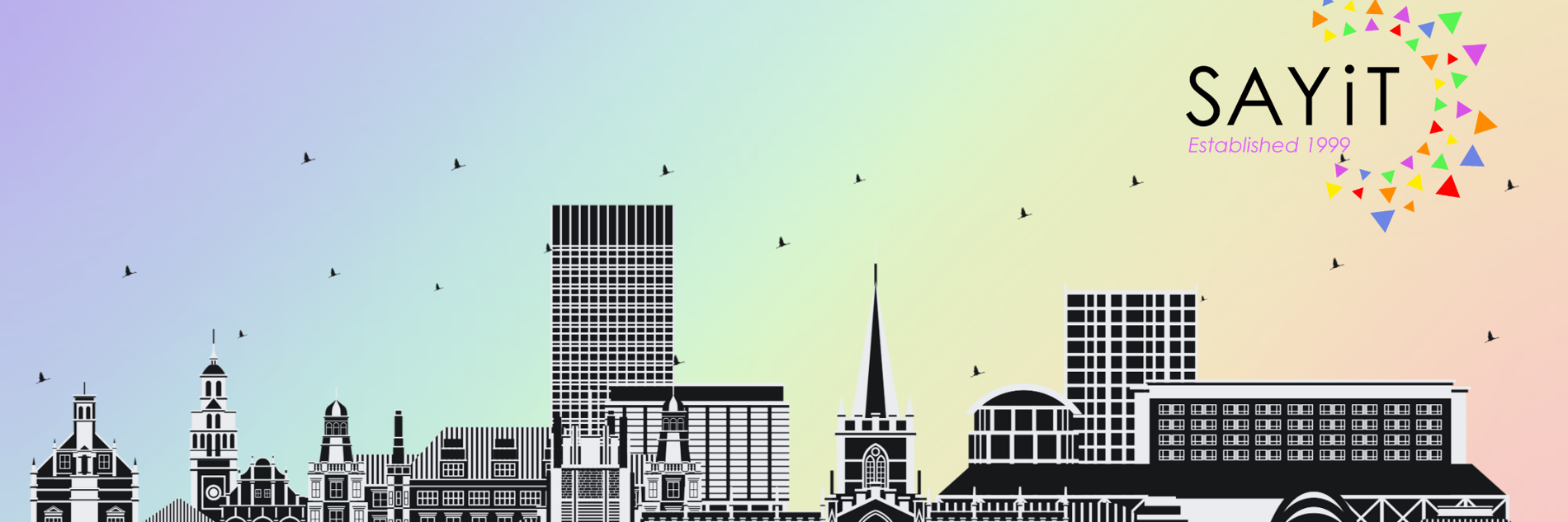 A black and white graphic of Sheffield landmarks (including the Winter Garden and the Town Hall) over a pastel rainbow gradient background. SayIt's logo is in the top right of the image, as well as the words 'established 1999'.