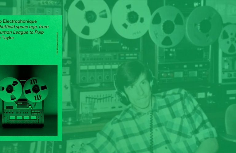 A graphic showing a man in a recording booth, wearing wired headphones with large reels of tape on the equipment behind him. The whole image has a green filter over it. On the left side, running vertically down the image, the words 'British Pop Archive No.2' are written in white text. Next to that horizontally, there is a square image of an old recorder with two big tape reels. Above that is written 'Studio Electrophonique The Sheffield Space Age, from The Human League to Pulp. Jamie Taylor'. 