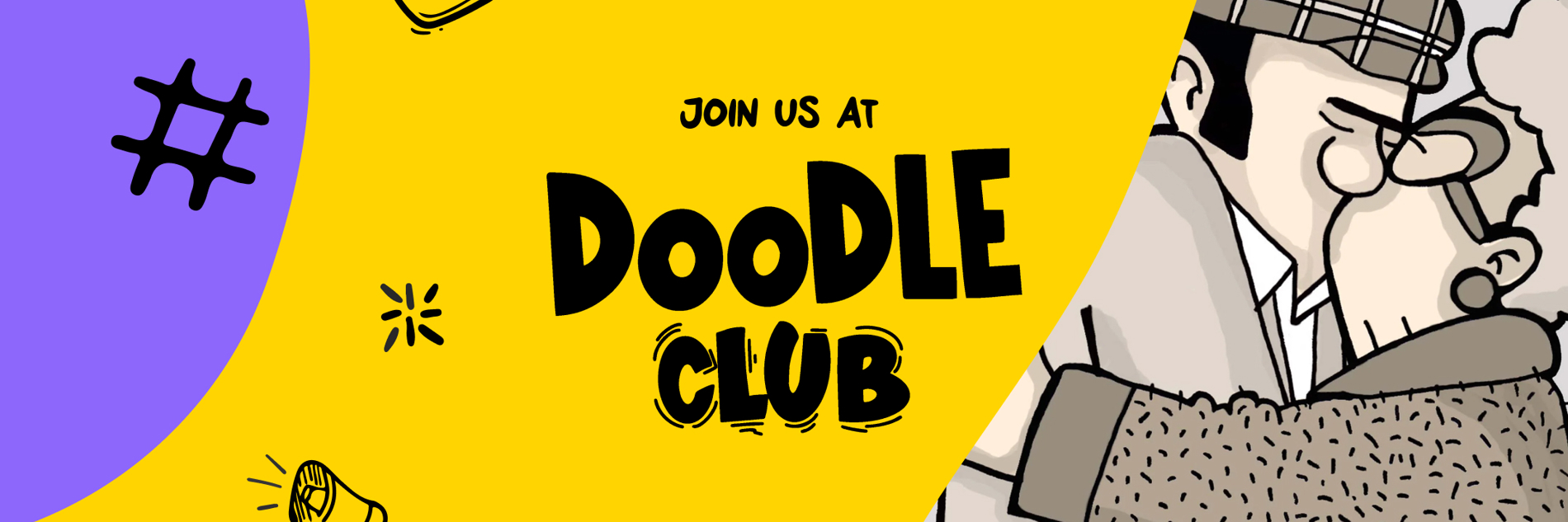 Join us at Doodle Club on a yellow background with an illustration of a loud speaker and a crown. In the right hand corner there is an illustration of two older adults in an embrace. 